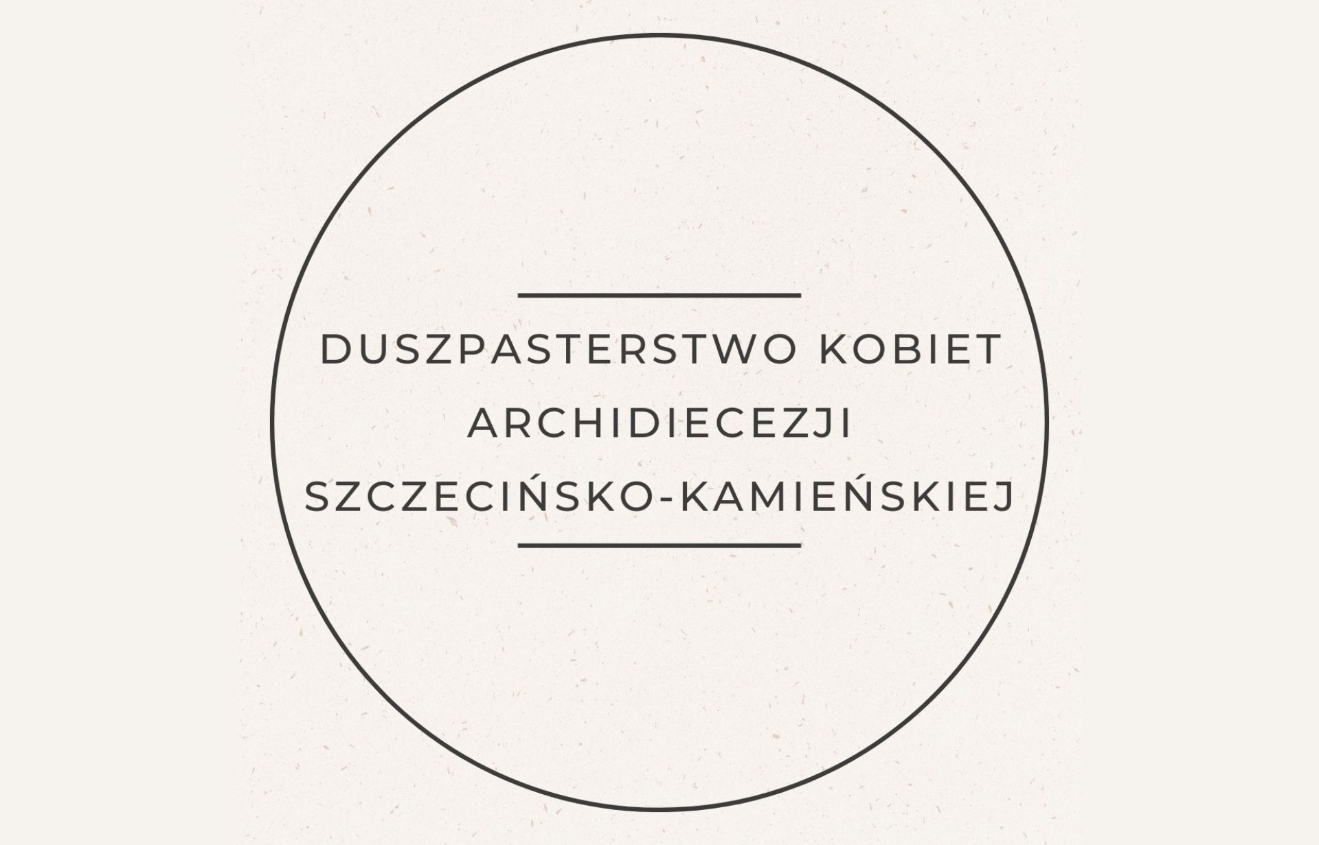 Powołanie Duszpasterstwa Kobiet Archidiecezji Szczecińsko-Kamieńskiej